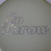 Eclipse Watt - Go Throw Outline - glow - white - silver-dollars - pretty-flat - somewhat-gummy - 173g - 173-6g